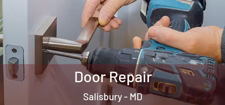Door Repair Salisbury - MD