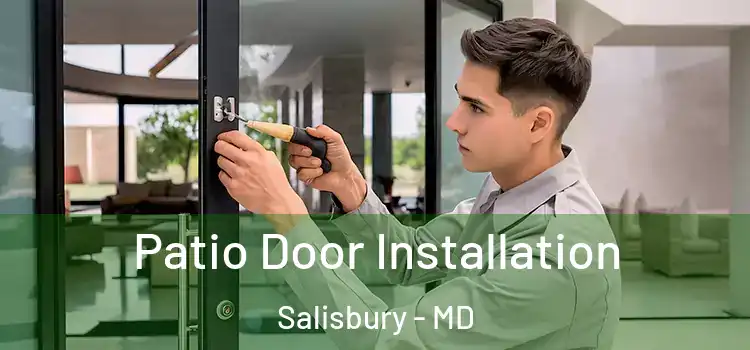 Patio Door Installation Salisbury - MD