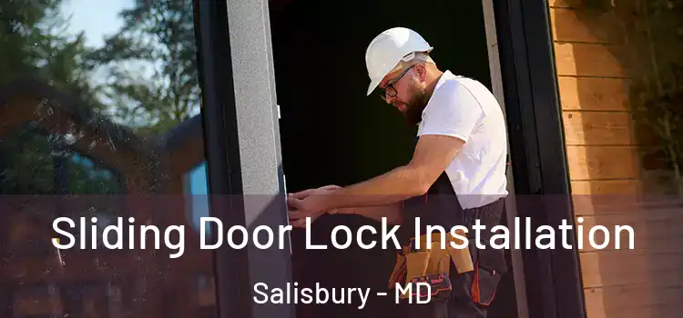 Sliding Door Lock Installation Salisbury - MD